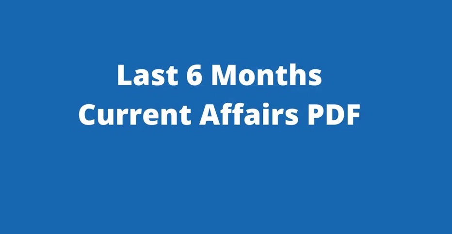 One PDF, All You Need – Last 6 Months Current Affairs for Exams